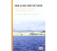 Ser o no ser de mar: Arenys: història, patrimoni i antropologia marítima (Publicacions de l'ICRPC)