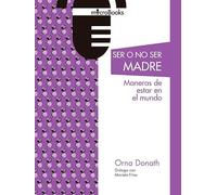 Ser o no ser madres. Maneras de estar en el mundo: 17 (Microbooks)