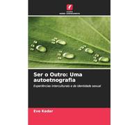 Ser o Outro: Uma autoetnografia: Experiências interculturais e de identidade sexual