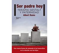 Ser Padre Hoy: Terapia Gestalt y paternidad