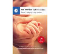 Ser padres conscientes | Daniel Siegel, Mary Hartzell