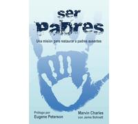 Ser Padres: Una misión para restaurar a padres ausentes