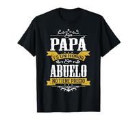 Ser Papa Es Un Honor Ser Abuelo No Tiene Precio Camiseta