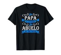 Ser Papá Es Un Honor Ser Abuelo No Tiene Precio Diseño Camiseta
