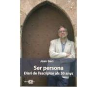 Ser persona. Diari de l'escriptor als 50 anys: 21 (Literatures)