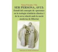 Ser Persona Avui. Estudi Del Concepte De Persona En La Teologia Trinit