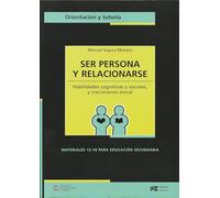 Ser persona y relacionarse: Habilidades cognitivas y sociales y crecimiento moral (Materiales 12/16 para Educación Secundaria) - 9788427713857