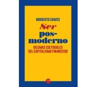 ser pos-moderno: dilemas culturales del capitalismo financiero