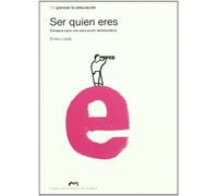 Ser quién eres. Ensayos para una educación democrática ((Re) pensar la educación)