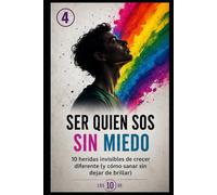 "Ser quien sos sin miedo”: y cómo sanar lo que dolió (Los 10 de 10)