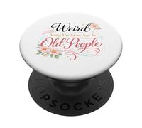 Ser Raro de la Misma Edad Que los Ancianos Sarcástico 40 50 PopSockets PopGrip Adhesivo