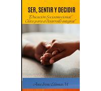 Ser, sentir y decidir: “Educación Socioemocional: Clave para el desarrollo integral”