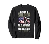 Ser Soldado es una elección Ser Veterano del ejército es un Honor Sudadera