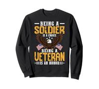 Ser Soldado es una elección Ser Veterano es un Honor Sudadera