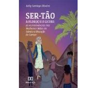 Ser-tão: A Flor(a) E O Licuri (ebook)