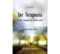 Ser Terapeuta. 30 Años Navegando En Mundos Ajenos
