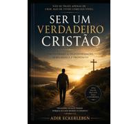 SER UM VERDADEIRO CRISTÃO: COMO SER UM VERDADEIRO CRISTÃO