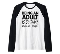 Ser un Adulto es Tan Tonto ¿Dónde renuncio? Cita Divertida Camiseta Manga Raglan