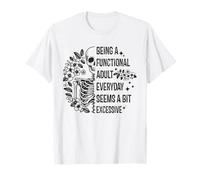 Ser un Adulto Funcional Todos los días Parece un Poco excesivo Camiseta