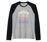 Ser un Adulto Funcional Todos los días Parece un Poco excesivo Camiseta Manga Raglan