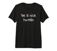 SER UN Buen Humano Amable Buena Persona Hombres Mujeres Bondad Camiseta Premium