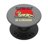 Ser un dragón en un Mundo Lleno de Leones y Tigres PopSockets PopGrip Adhesivo