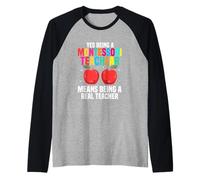 Ser un Maestro Montessori Significa ser un Verdadero Maestro Camiseta Manga Raglan