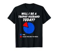 ¿Ser un Marido Trofeo Hoy? Funny Hubby Dad Matrimonio Humor Camiseta