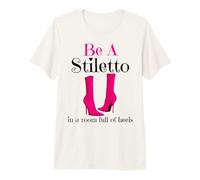 Ser un Stiletto en una habitación Llena de Tacones Divertido señora Jefe Mujeres Camiseta Premium