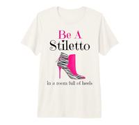 Ser un Stiletto en una habitación Llena de Tacones Divertido señora Jefe Mujeres Camiseta Premium