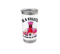 Ser un stiletto en una habitación llena de tacones divertido señora jefe mujeres Vaso térmico de acero inoxidable de doble pared