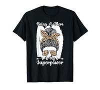 Ser una mamá es mi Superpoder desordenado moño Leopardo Día de la Madre Camiseta