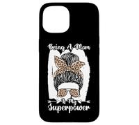 Ser una mamá es mi Superpoder desordenado moño Leopardo Día de la Madre Carcasa para iPhone 15