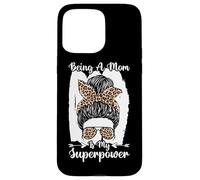 Ser una mamá es mi Superpoder desordenado moño Leopardo Día de la Madre Carcasa para iPhone 15 Pro MAX