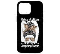 Ser una mamá es mi Superpoder desordenado moño Leopardo Día de la Madre Carcasa para iPhone 16 Pro MAX