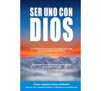 Ser Uno con Dios: La realización terrenal y el sentido de la vida desde la autenticidad del Ser