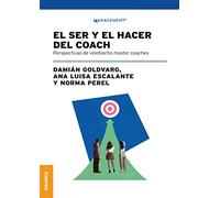 Ser Y El Hacer Del Coach, El: Perspectivas De Veintiocho Master Coaches (MANAGEMENT)