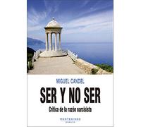 Ser y no ser. Crítica de la razón narcisista. (Ensayo)
