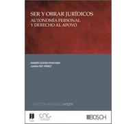 Ser y obrar jurídicos (autonomía personal y derecho al apoyo): Autonomía personal y derecho al apoyo (Notariado Hoy)