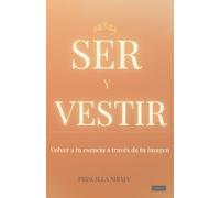 SER Y VESTIR: Volver a tu esencia a través de tu imagen