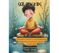 SER ZEN KIDS - Jardín de las Emociones: Libro para Colorear y Actividades para Desarrollar Emociones, Calma y Creatividad