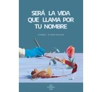 Será La Vida Que Llama Por Tu Nombre
