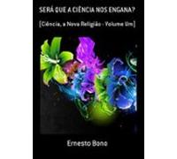 Será Que A Ciência Nos Engana? (ebook)