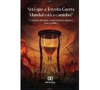 Será Que A Terceira Guerra Mundial Está A Caminho? (ebook)