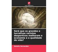 Será que os grandes e lucrativos recintos desportivos melhoram a economia e a qualidade de vida?