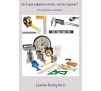 Será Que Sabemos Medir Contar E Pesar? (ebook)