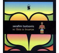 Serafim Tsotsonis - So This Is Heaven