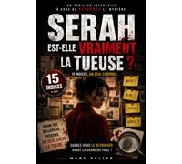 Serah est-elle vraiment la tueuse ?: 15 indices. Un seul coupable. Parmi des milliers de prénoms, un seul cache le tueur. Saurez-vous le retrouver avant la dernière page ?