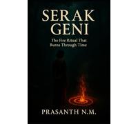 Serak Geni: The Fire Ritual That Burns Through Time