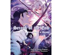Seraph of the End, 3: Guren Ichinose: Catastrophe at Sixteen